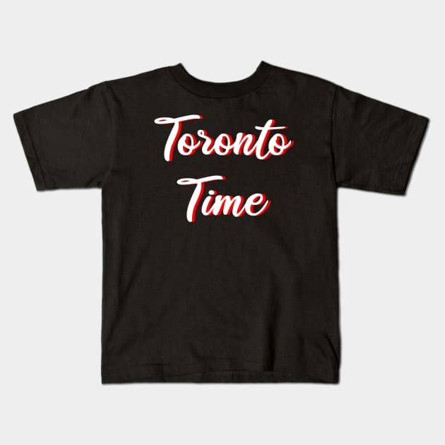 toronto time Kids T-Shirt by FromBerlinGift